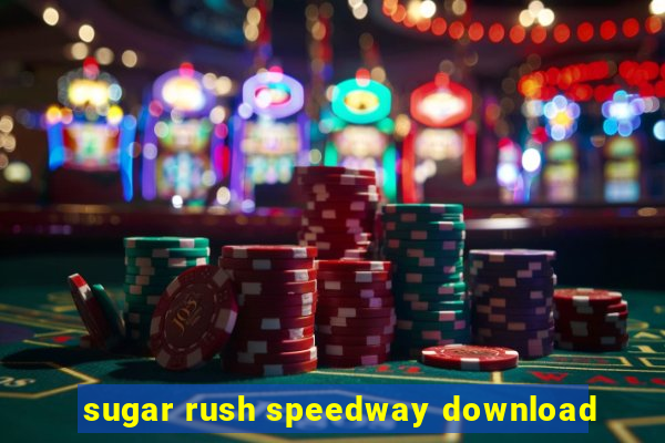 sugar rush speedway download